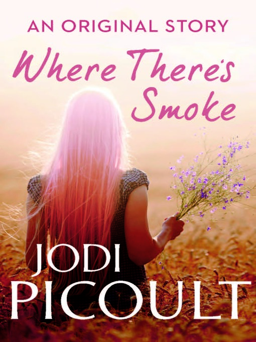 Title details for Where There's Smoke by Jodi Picoult - Wait list